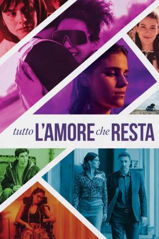 Tutto l'amore che resta streaming